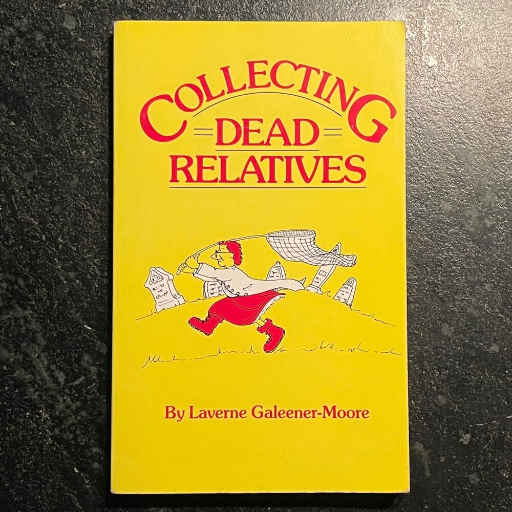 "Collecting Dead Relatives," 1998 Genealogical Publications, Co. paperback